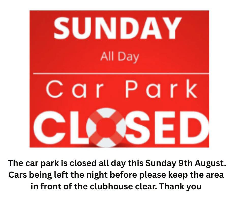 Car Park Closed Sunday 9 August